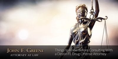 Things to Know Before Consulting With a Destin FL Drug Offense Attorney