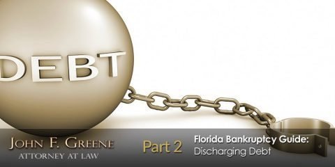 Florida Bankruptcy Guide - Part 2 - Discharging Debt
