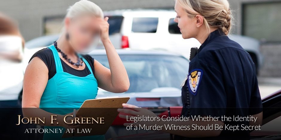 Legislators Consider Whether the Identity of a Murder Witness Should Be Kept Secret